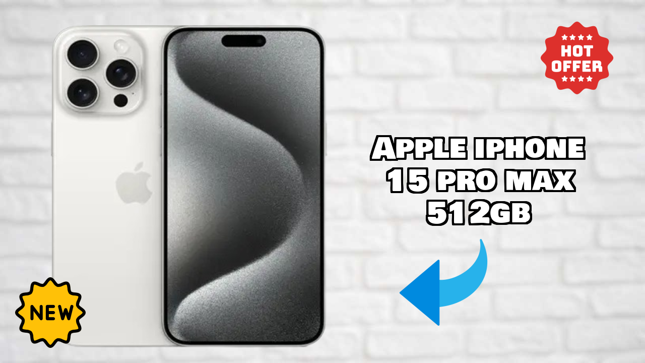 NewApple IPhone 15 Pro Max 512GB 2026: Latest Mobile Phone with High Quolity Disa