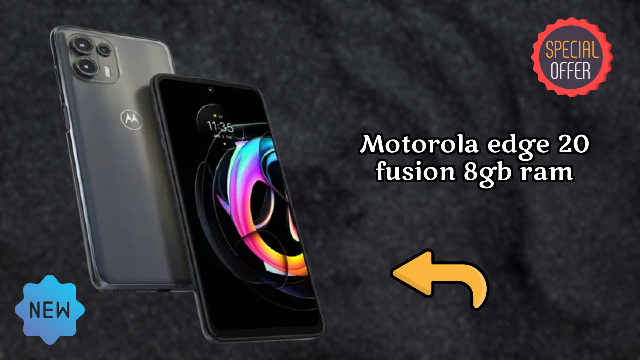 Motorola Edge 20 Fusion 8GB RAM 2026 Best Features Explained
