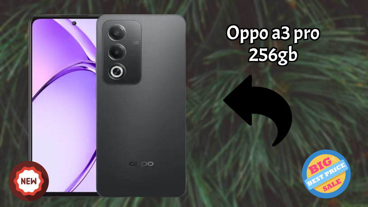 OPPO A3 Pro 256GB at ₹16,998 - Everything About It