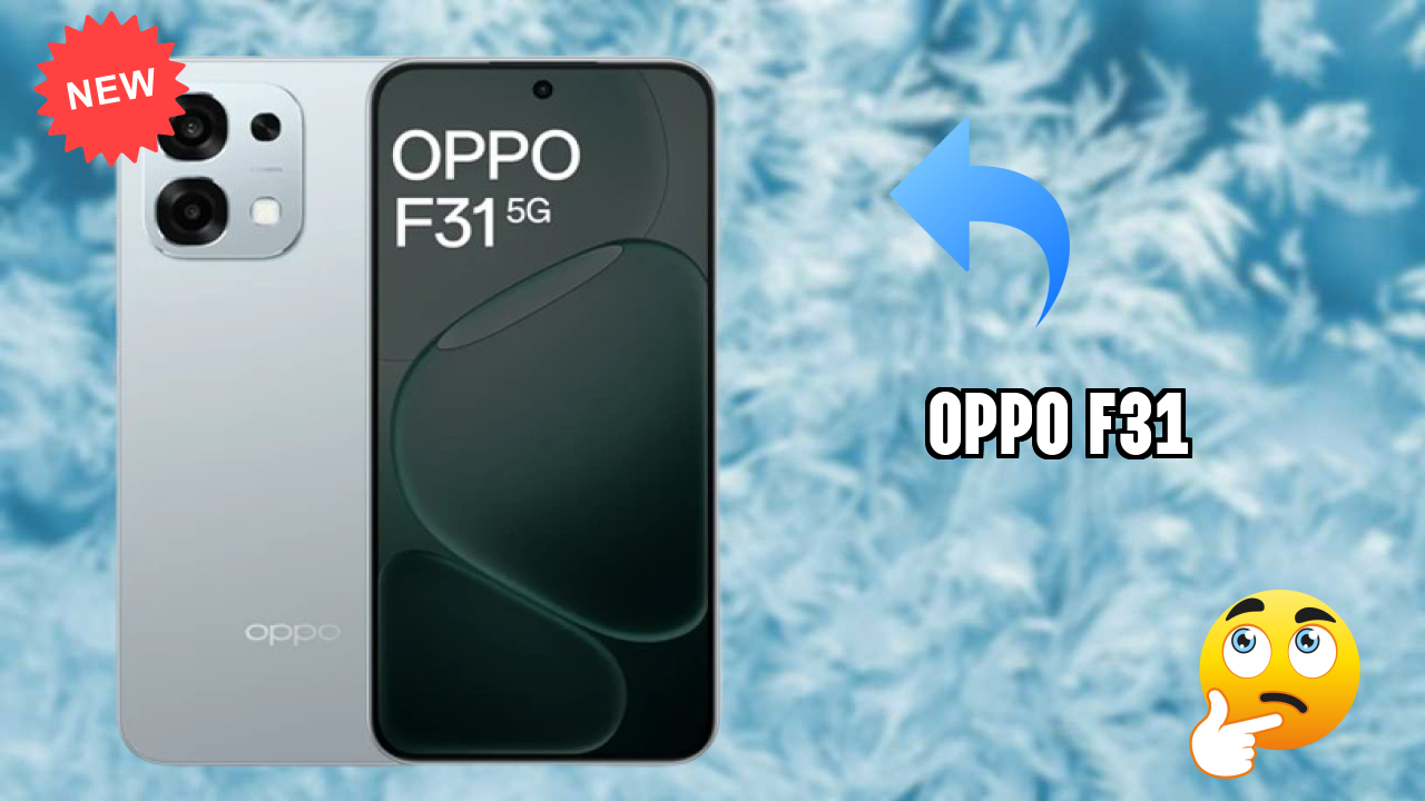 OPPO F31 2026: Complete Guide and Review