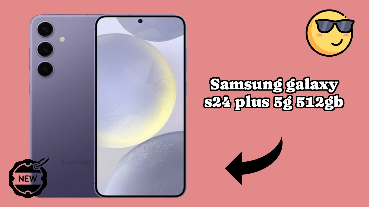 Samsung Galaxy S24 Plus 5G 512GB Price: ₹109,999 - Should You Buy It?