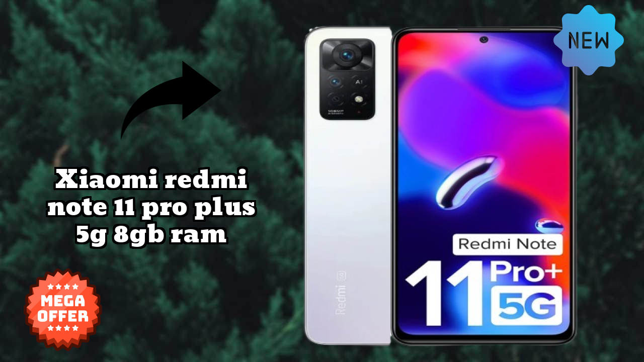 Is Xiaomi Redmi Note 11 Pro Plus 5G 8GB RAM the Right Mobile for 2026?